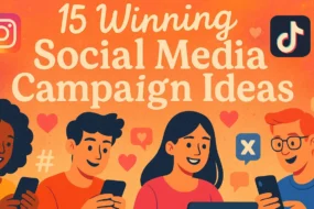 15 Winning Social Media Campaign Ideas for Better Engagement